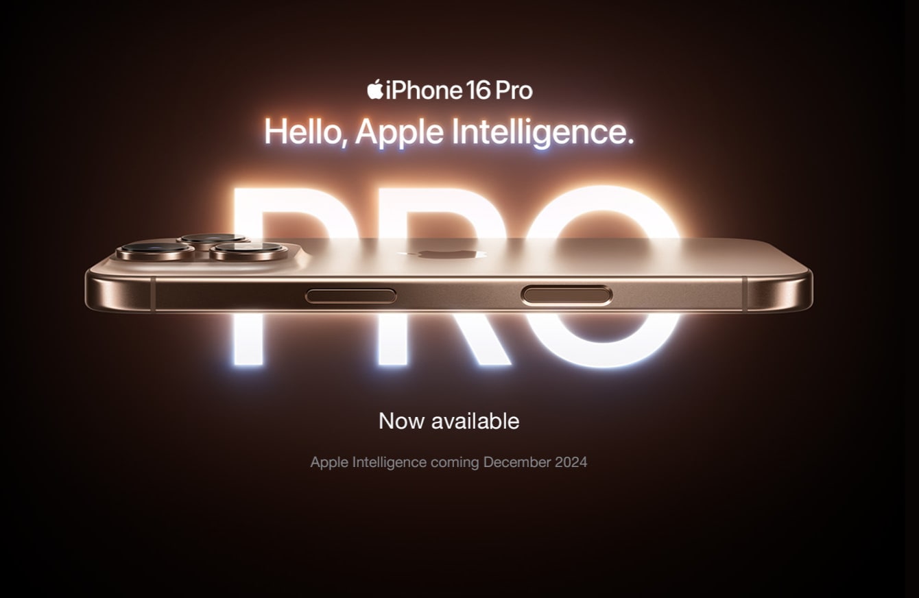 iPhone 16 Pro. Hello Apple Intelligence. Now Available. Apple Intelligence coming December 2024.